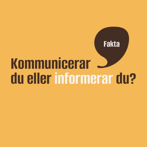 Kommunicerar du eller informerar du?