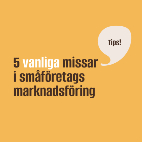 5 vanliga missar i småföretags marknadsföring