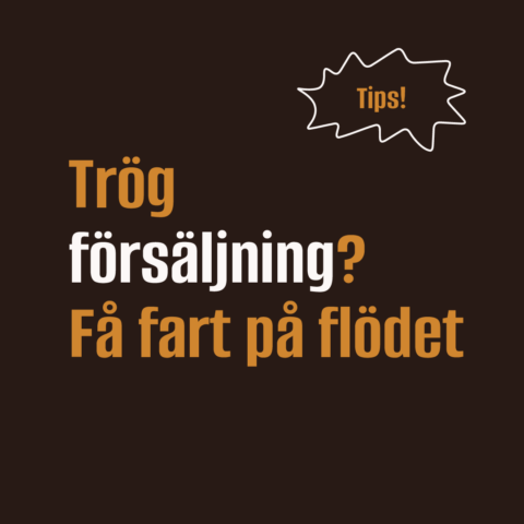 Trög försäljning? Få fart på flödet