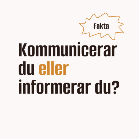 Kommunicerar eller informerar du?